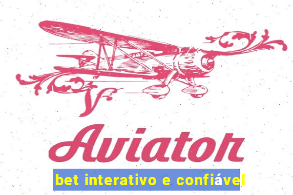 bet interativo e confiável