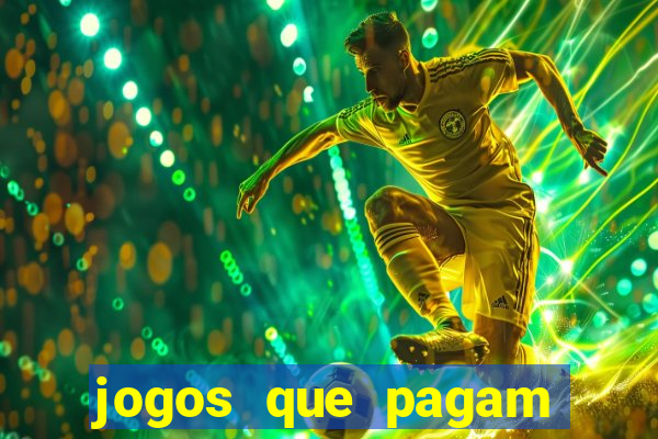 jogos que pagam dinheiro de verdade