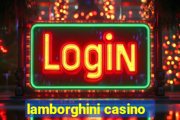 lamborghini casino