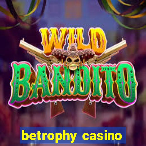 betrophy casino