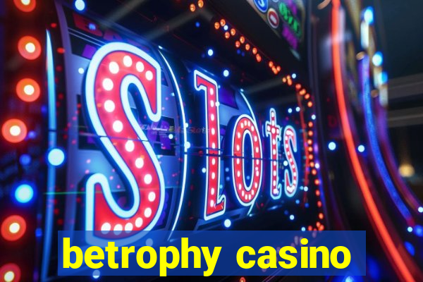 betrophy casino