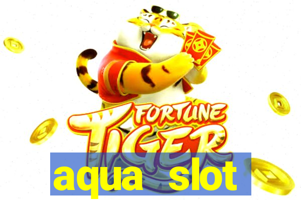 aqua slot porcentagem de jogos