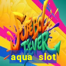 aqua slot porcentagem de jogos