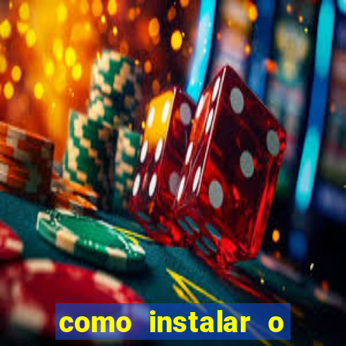 como instalar o jogo do tigrinho