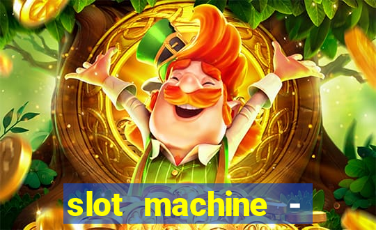 slot machine - free casino