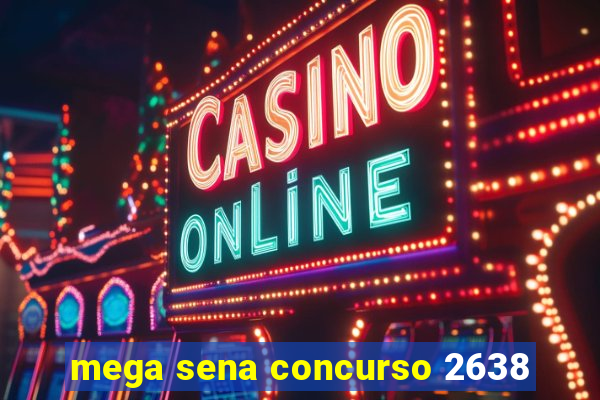 mega sena concurso 2638