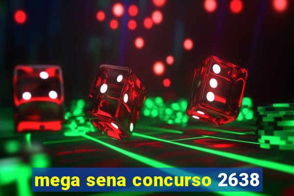 mega sena concurso 2638