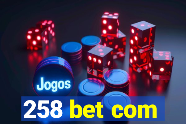 258 bet com