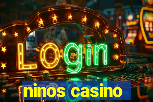 ninos casino