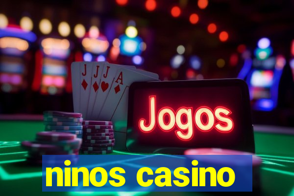 ninos casino