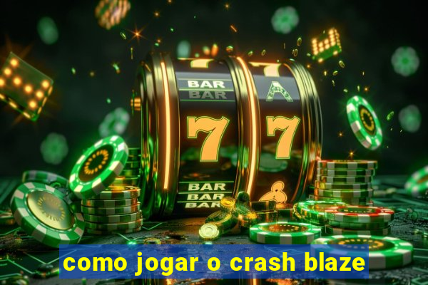 como jogar o crash blaze