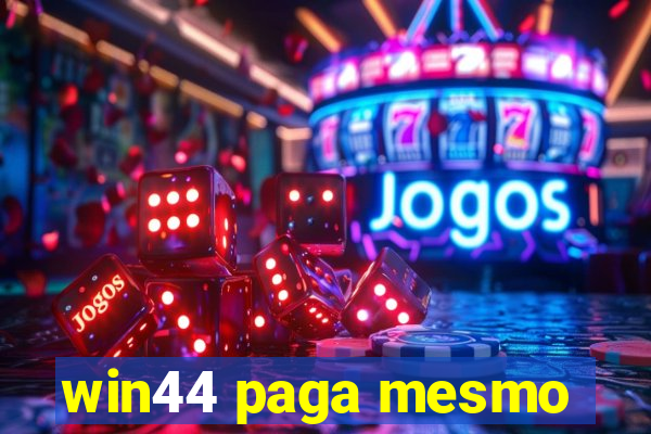 win44 paga mesmo