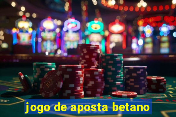 jogo de aposta betano