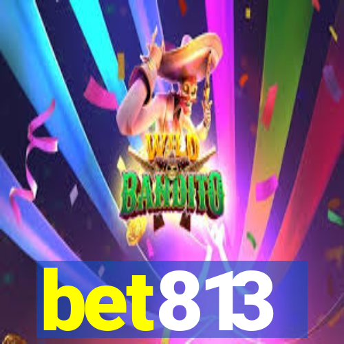 bet813