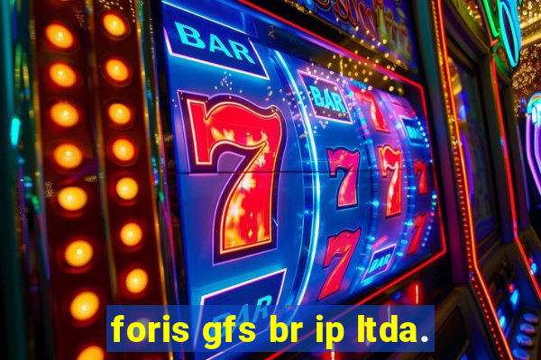 foris gfs br ip ltda.