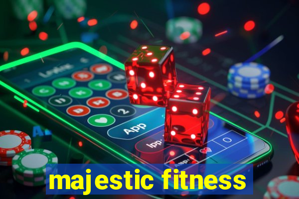 majestic fitness