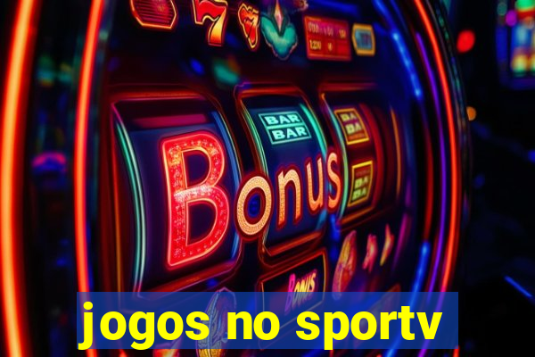 jogos no sportv