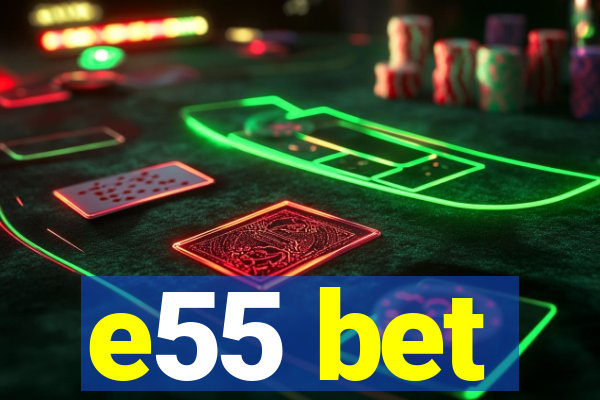 e55 bet