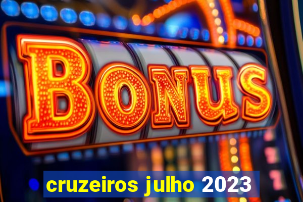 cruzeiros julho 2023