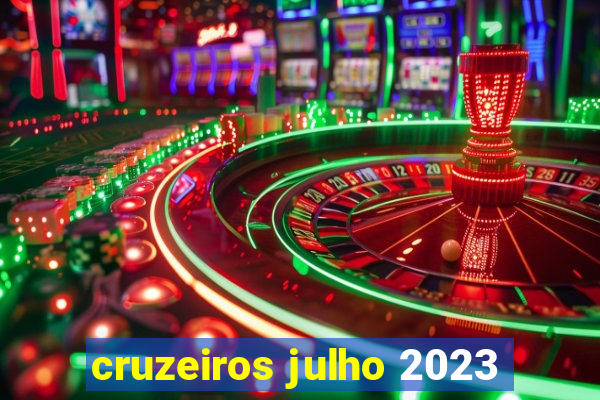 cruzeiros julho 2023