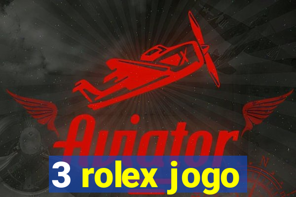 3 rolex jogo