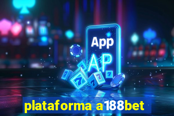 plataforma a188bet