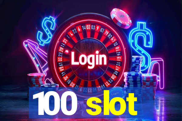 100 slot