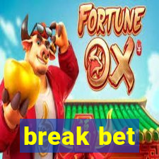 break bet