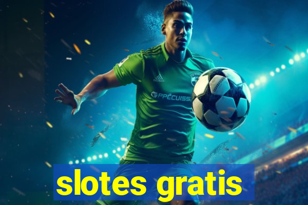 slotes gratis