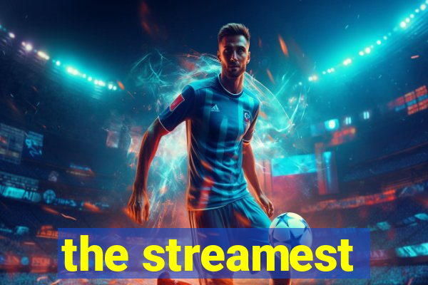 the streamest