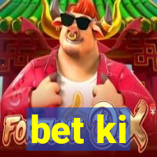 bet ki