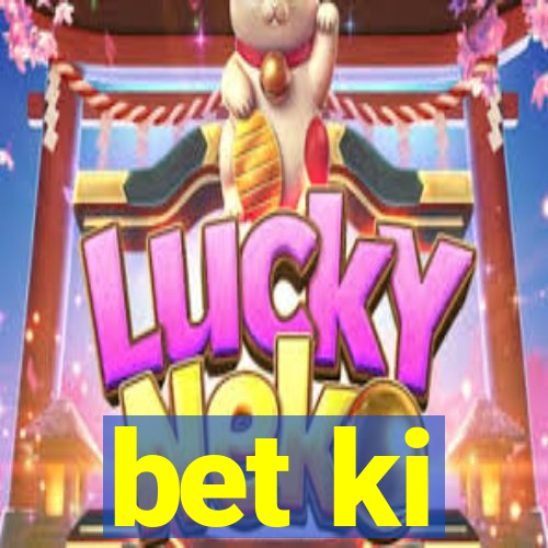 bet ki