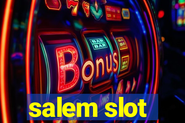 salem slot