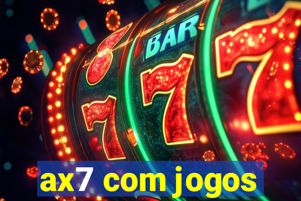 ax7 com jogos