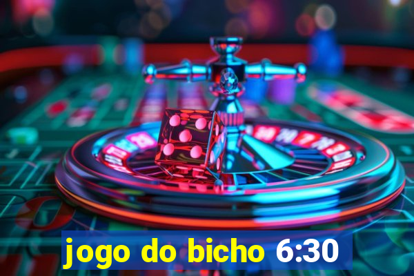 jogo do bicho 6:30