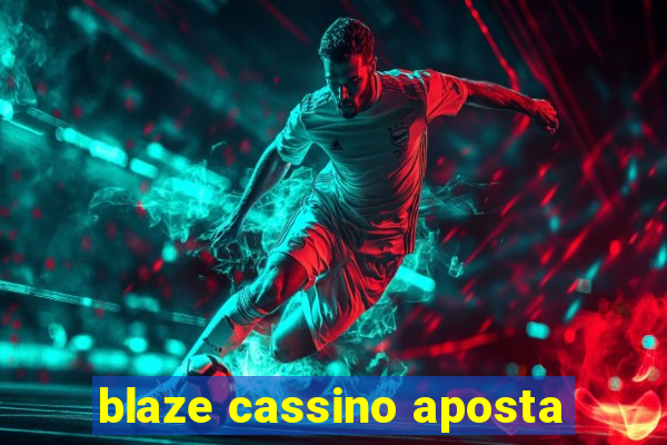 blaze cassino aposta