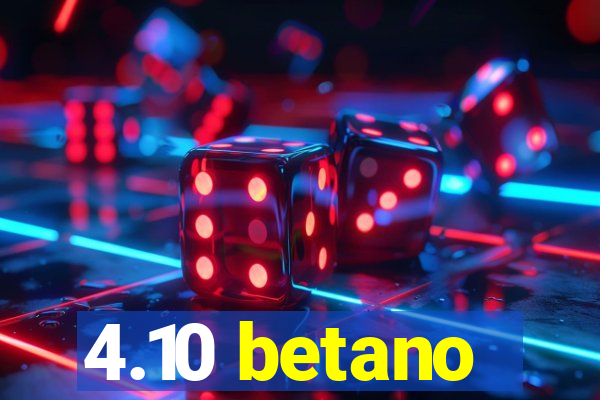 4.10 betano