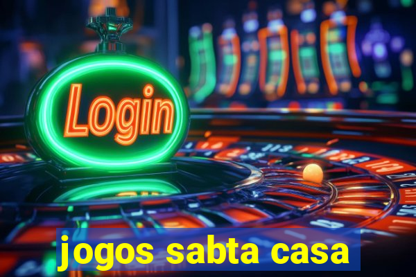 jogos sabta casa