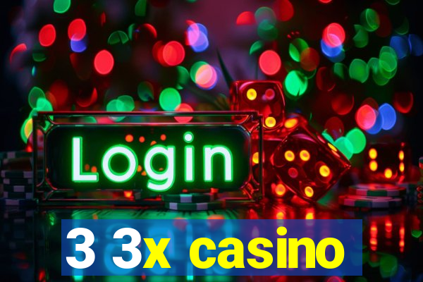 3 3x casino