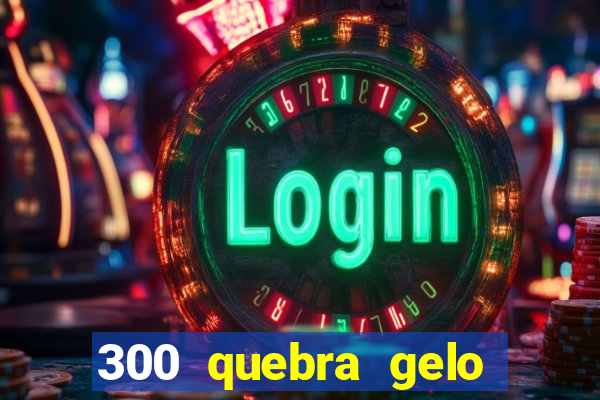 300 quebra gelo para células