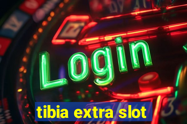 tibia extra slot