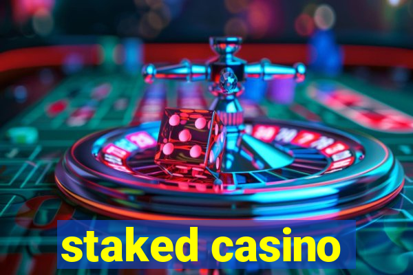 staked casino