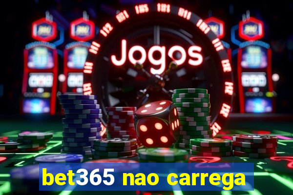 bet365 nao carrega