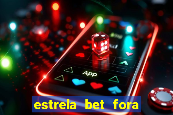 estrela bet fora do ar