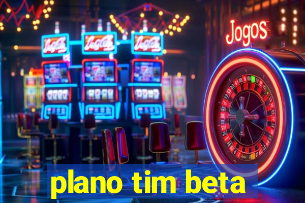 plano tim beta