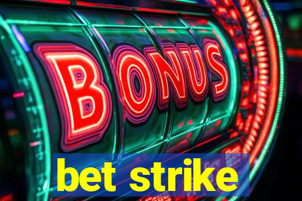 bet strike