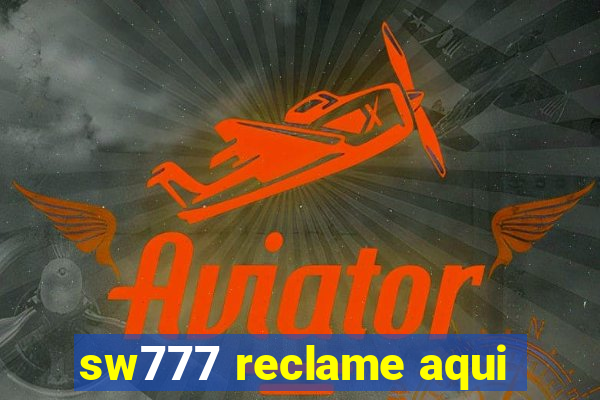 sw777 reclame aqui