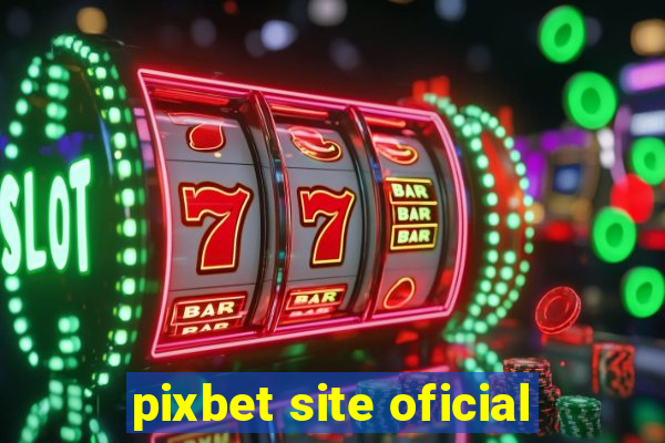 pixbet site oficial