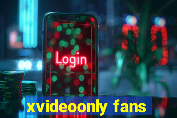 xvideoonly fans