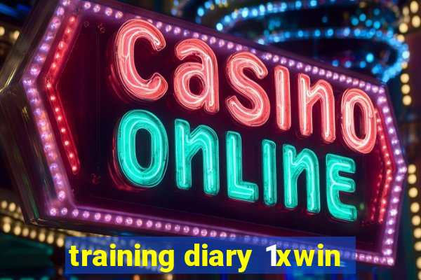 training diary 1xwin